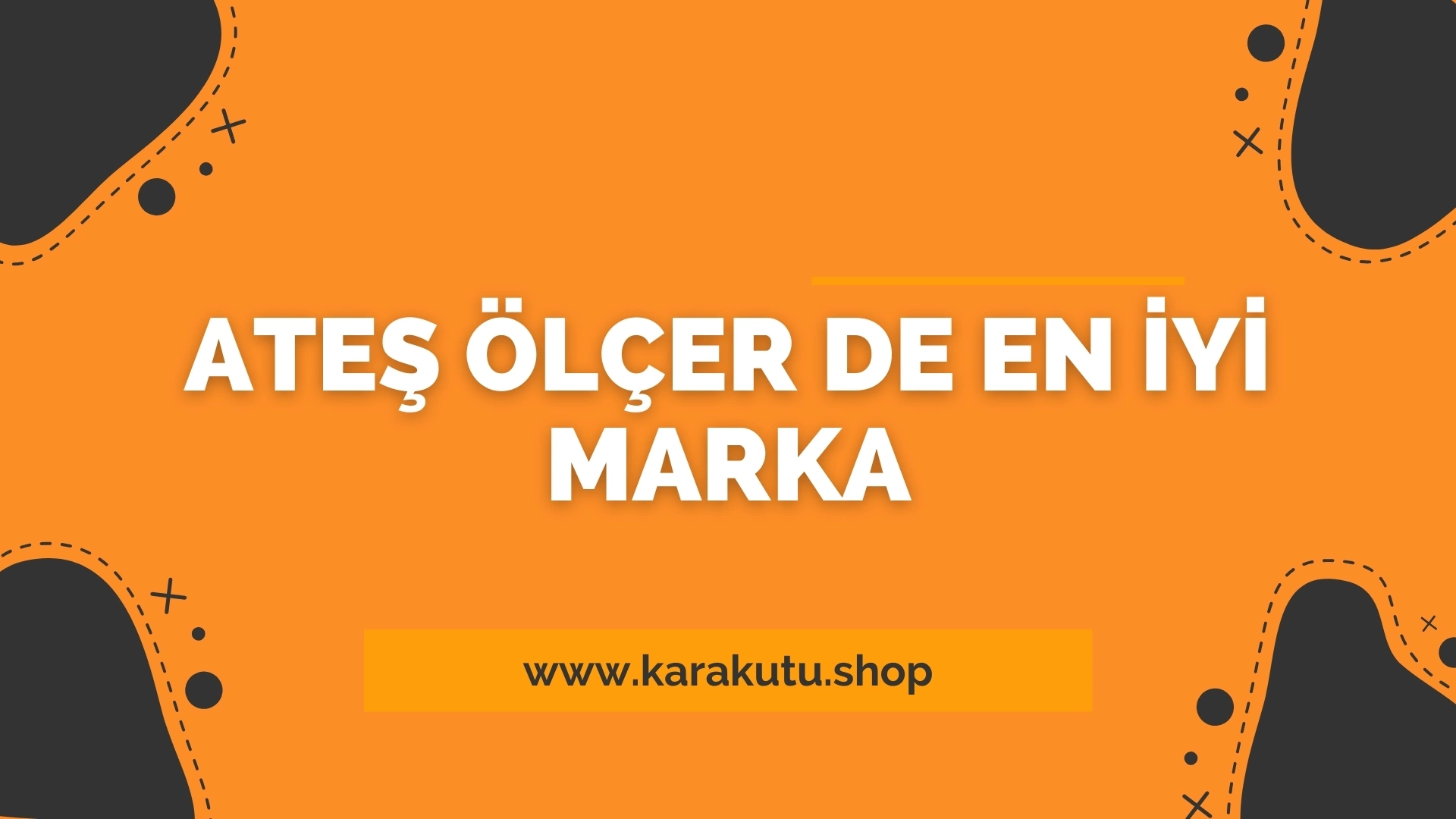 Ateş Ölçer de En İyi Marka 