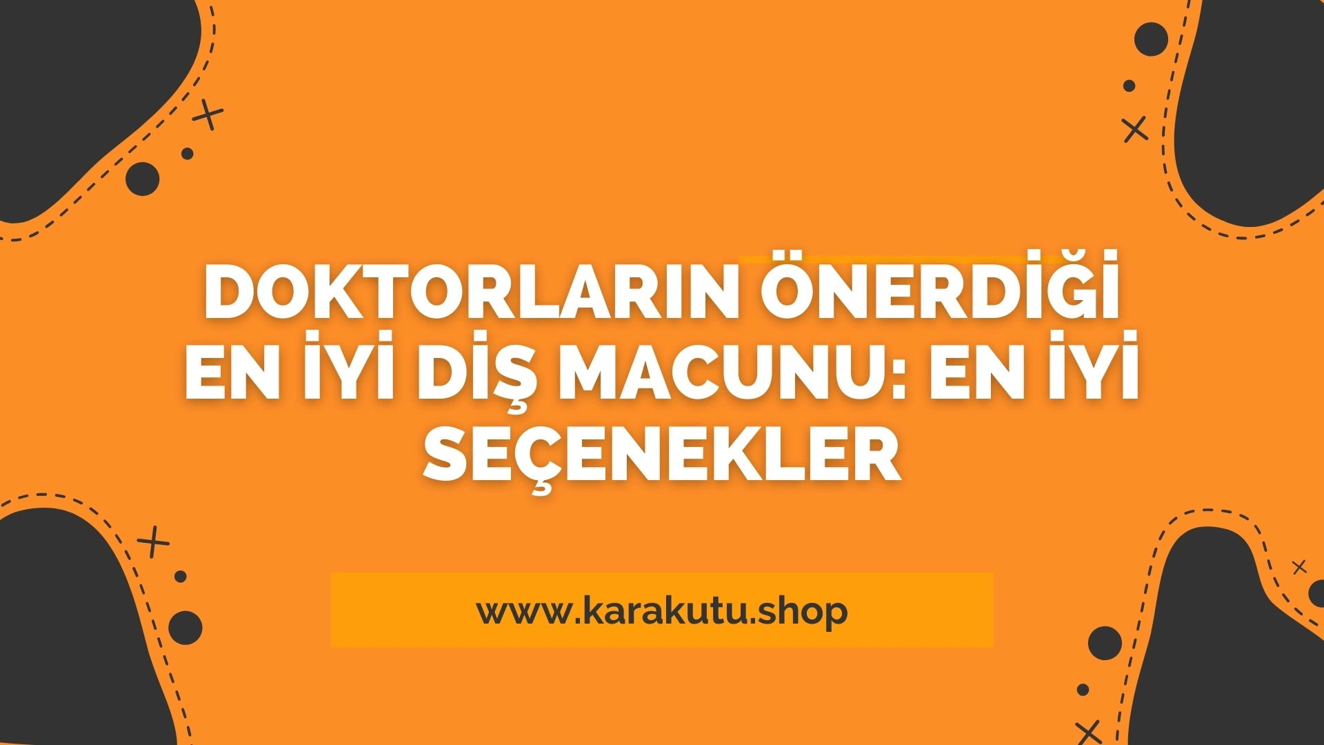 Doktorların Önerdiği En İyi Diş Macunu: En İyi Seçenekler