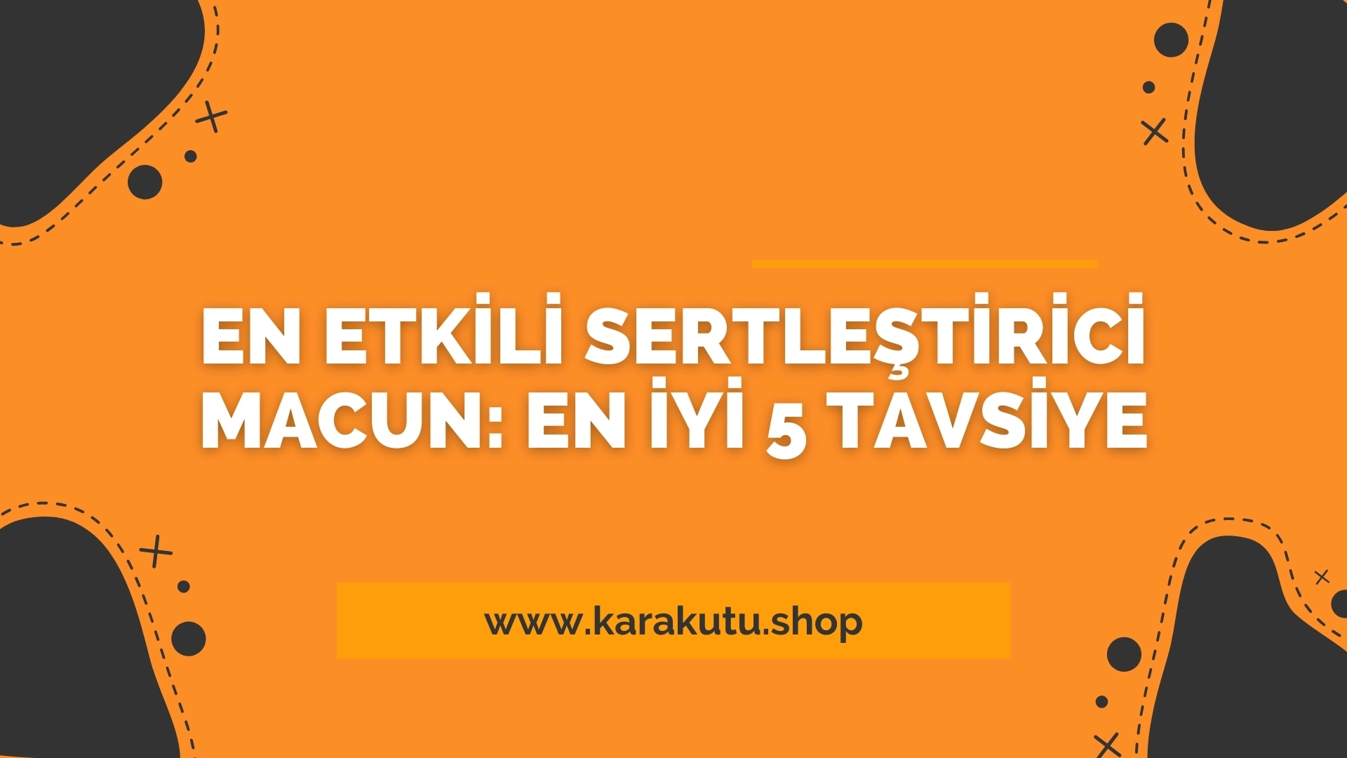 En Etkili Sertleştirici Macun: En İyi 5 Tavsiye