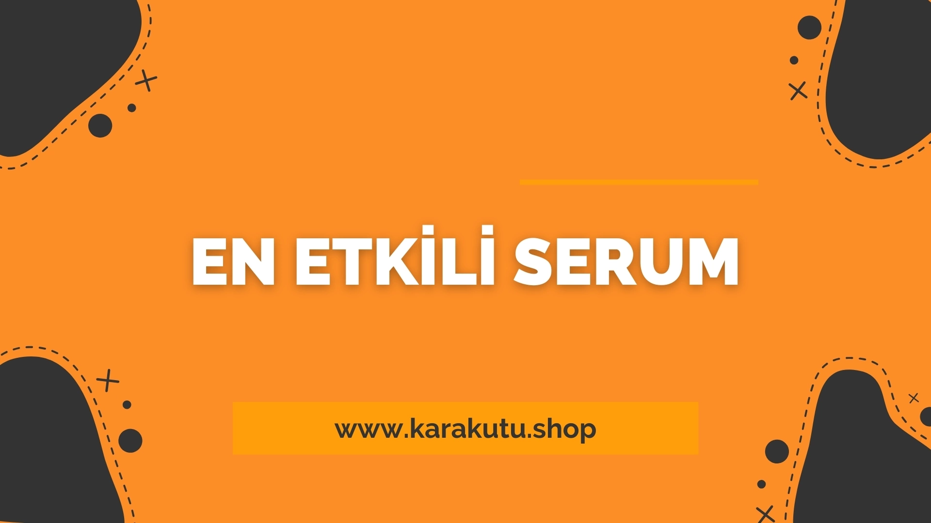 En Etkili Serum 