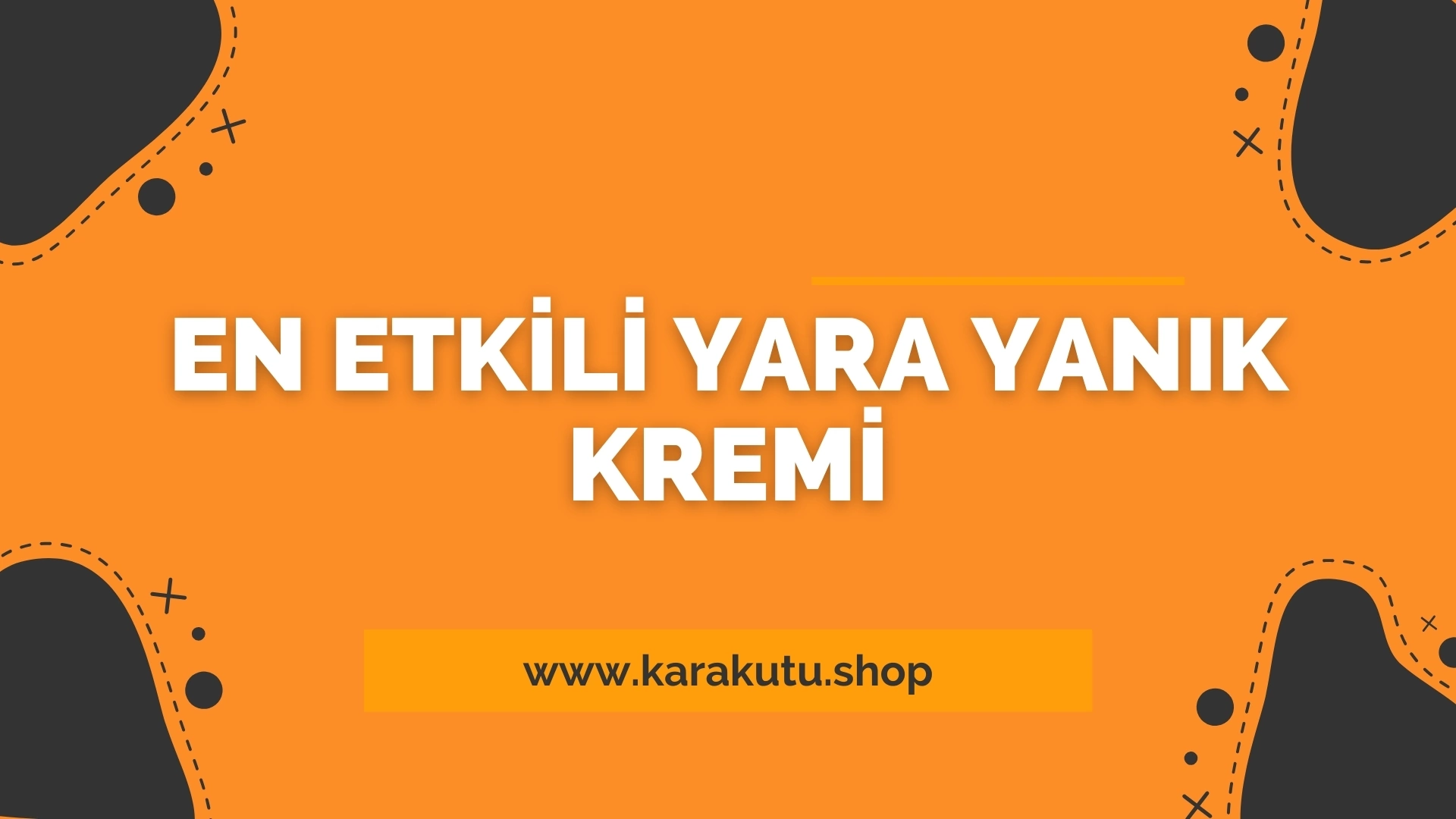 En Etkili Yara Yanık Kremi