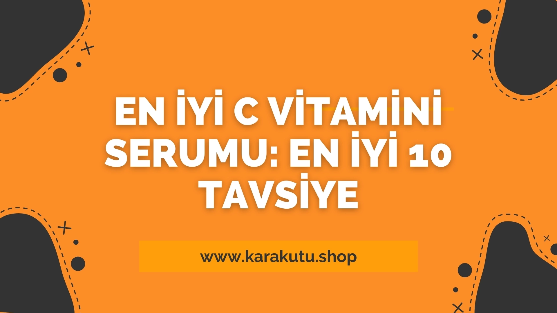 En İyi C Vitamini Serumu: En İyi 10 Tavsiye