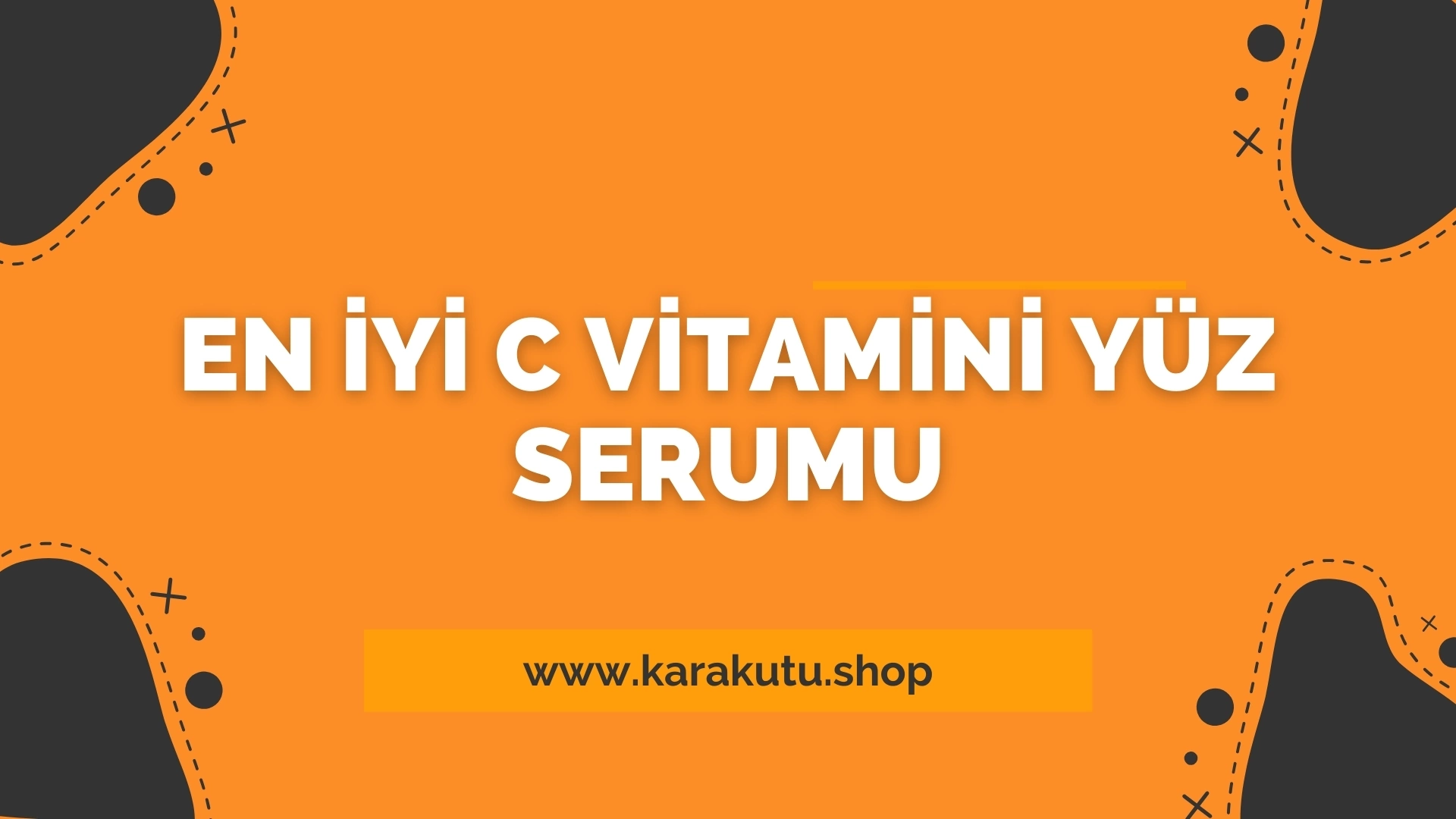 En İyi C Vitamini Yüz Serumu