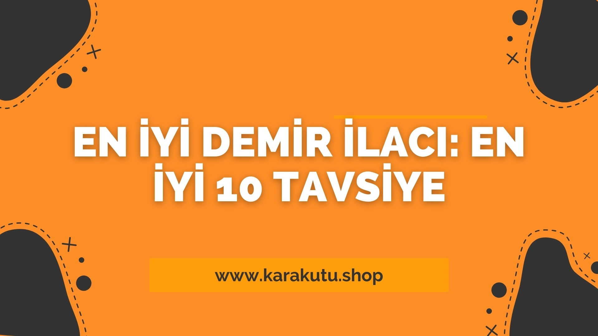 En İyi Demir Takviyesi: En İyi 10 Tavsiye