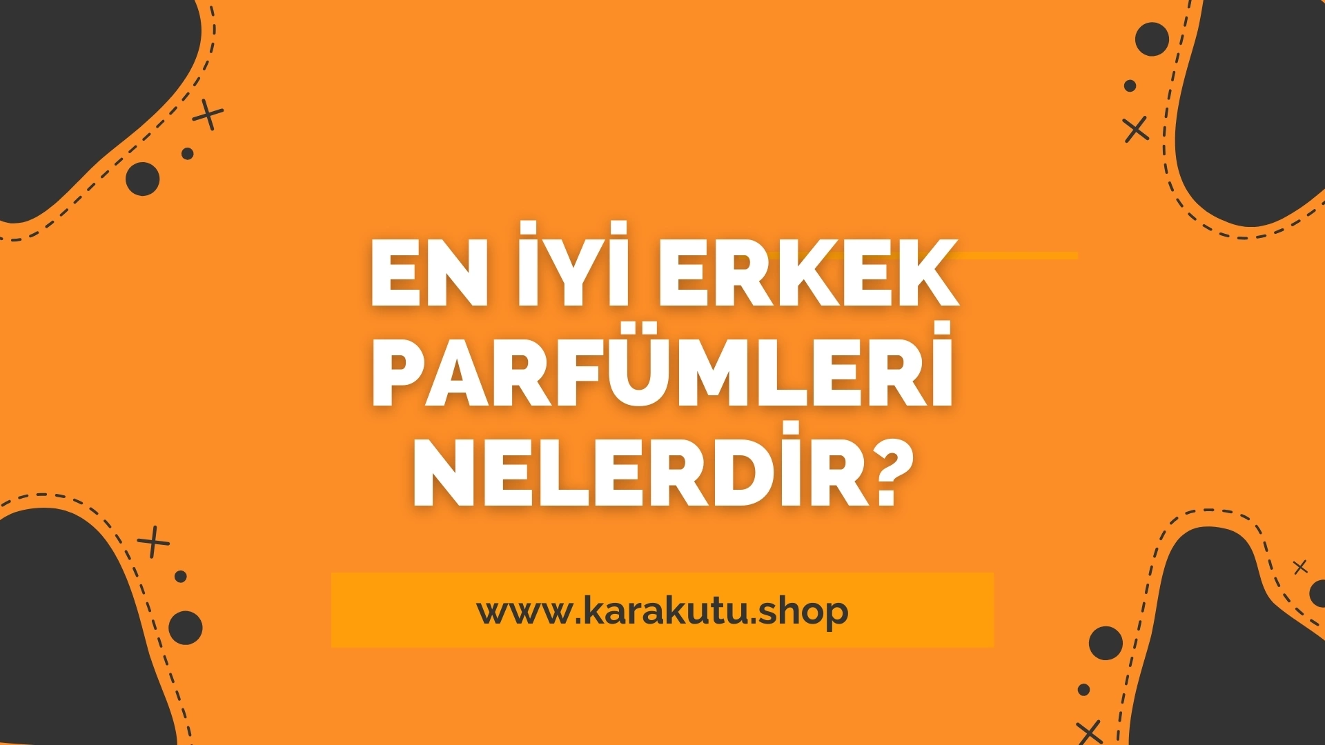 En İyi Erkek Parfümleri Nelerdir?