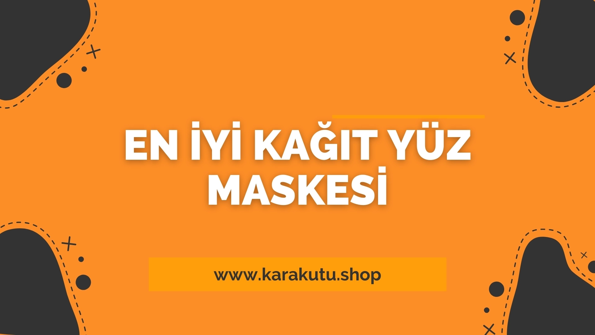 En İyi Kağıt Yüz Maskesi