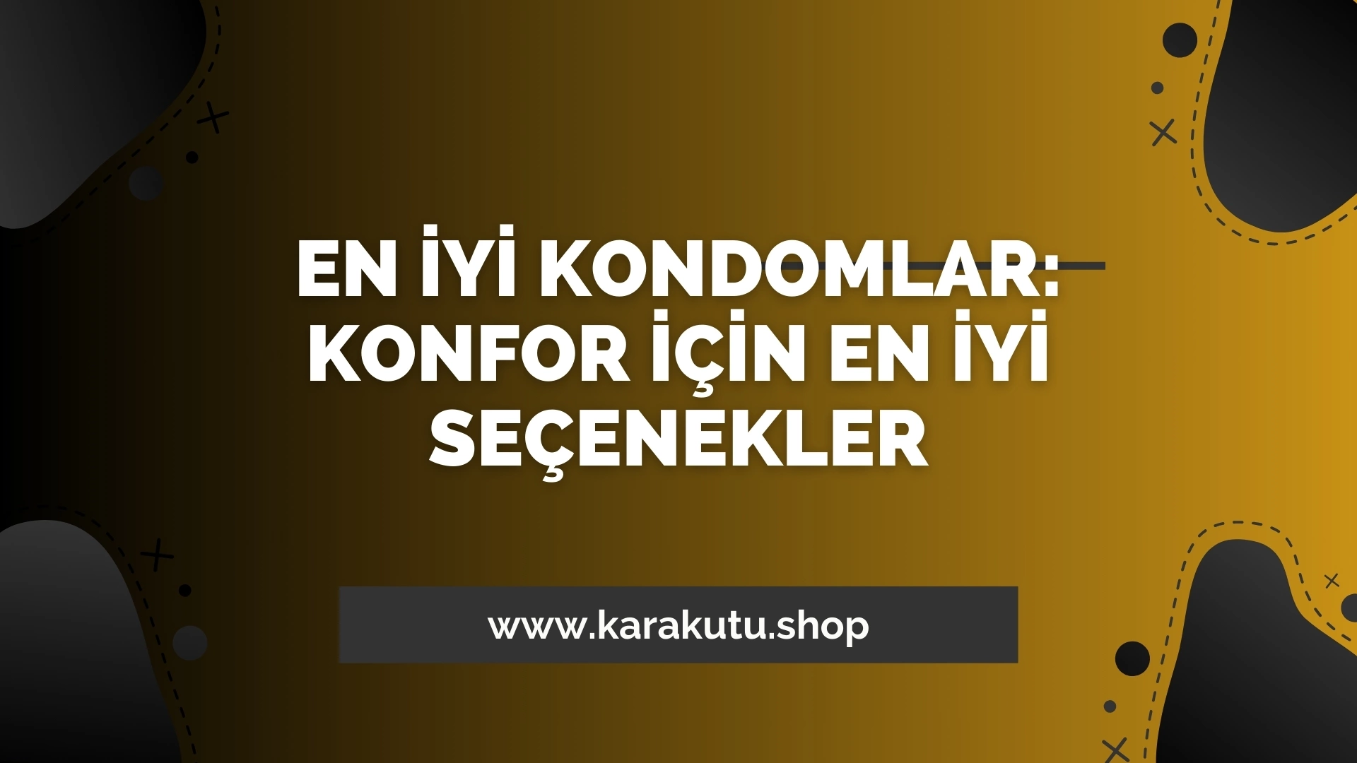 En İyi Kondomlar: Konfor İçin En İyi Seçenekler