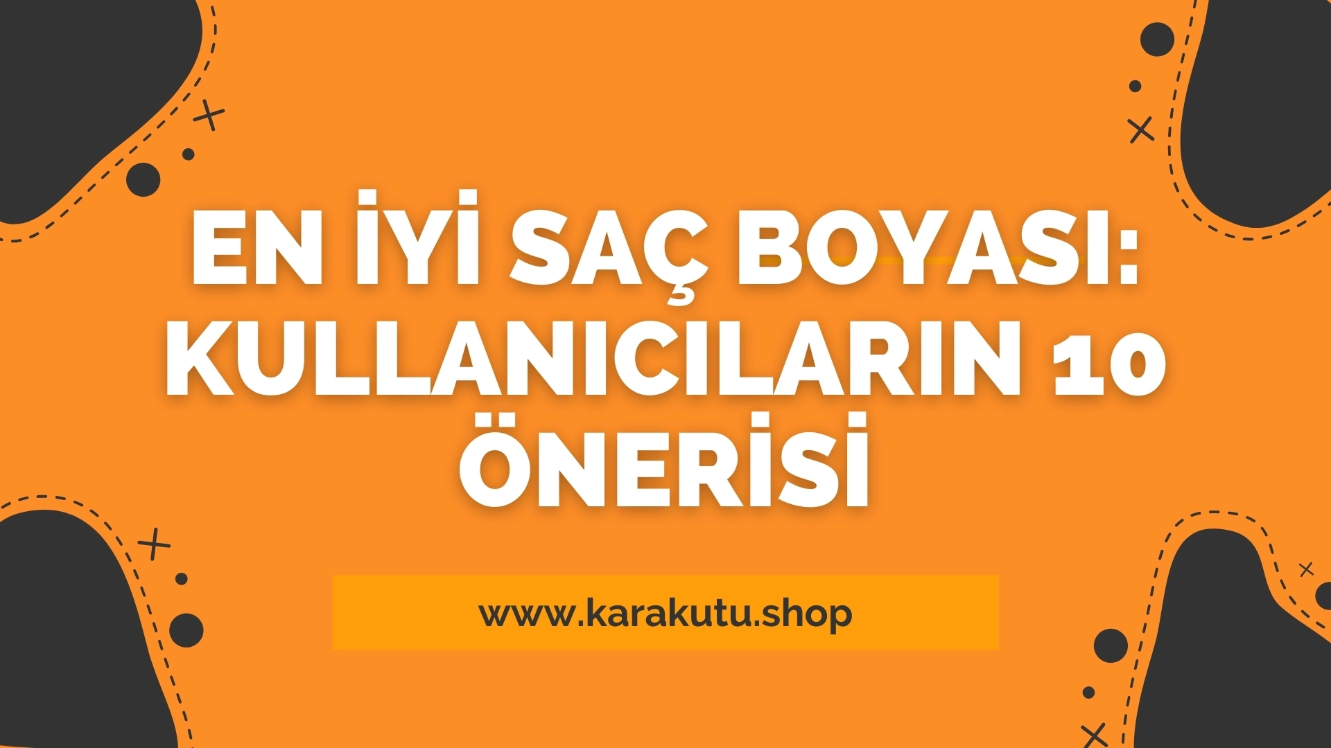 En İyi Saç Boyası: Kullanıcıların 10 Önerisi