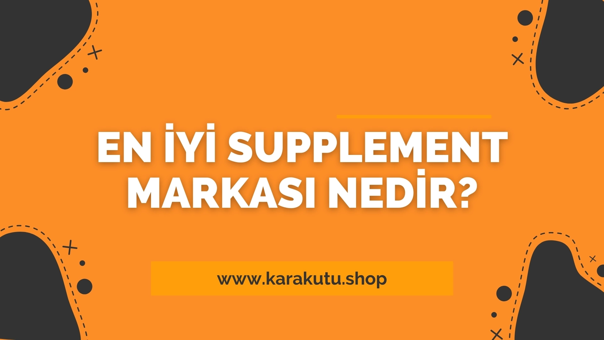 En İyi Supplement Markası Nedir?