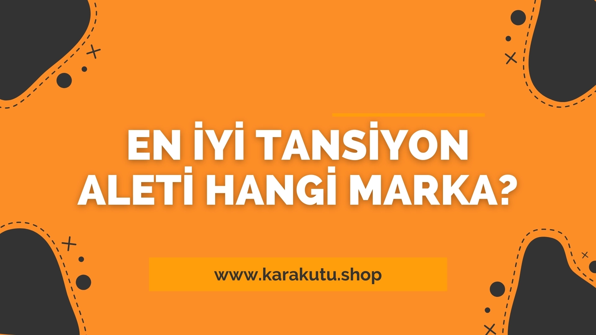 En İyi Tansiyon Aleti Hangi Marka