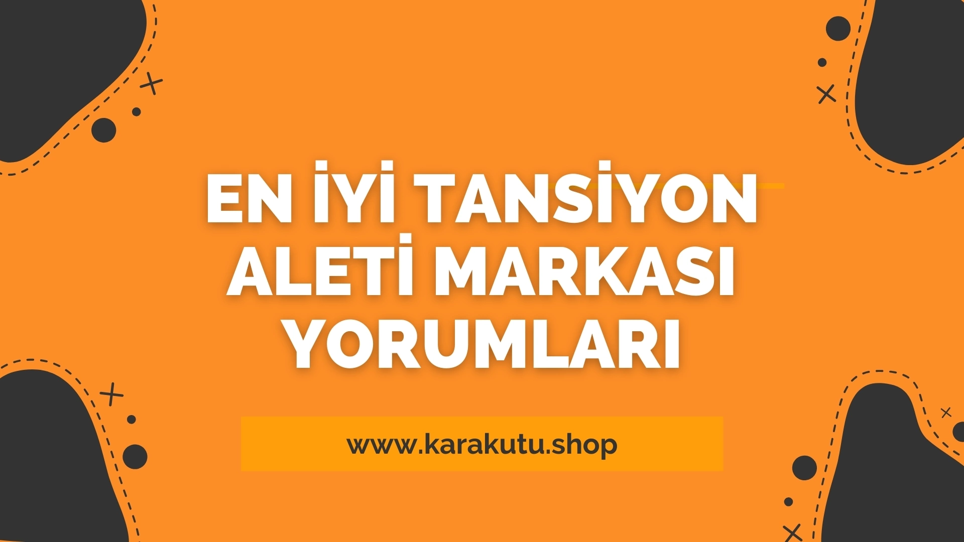 En İyi Tansiyon Aleti Markası Yorumları