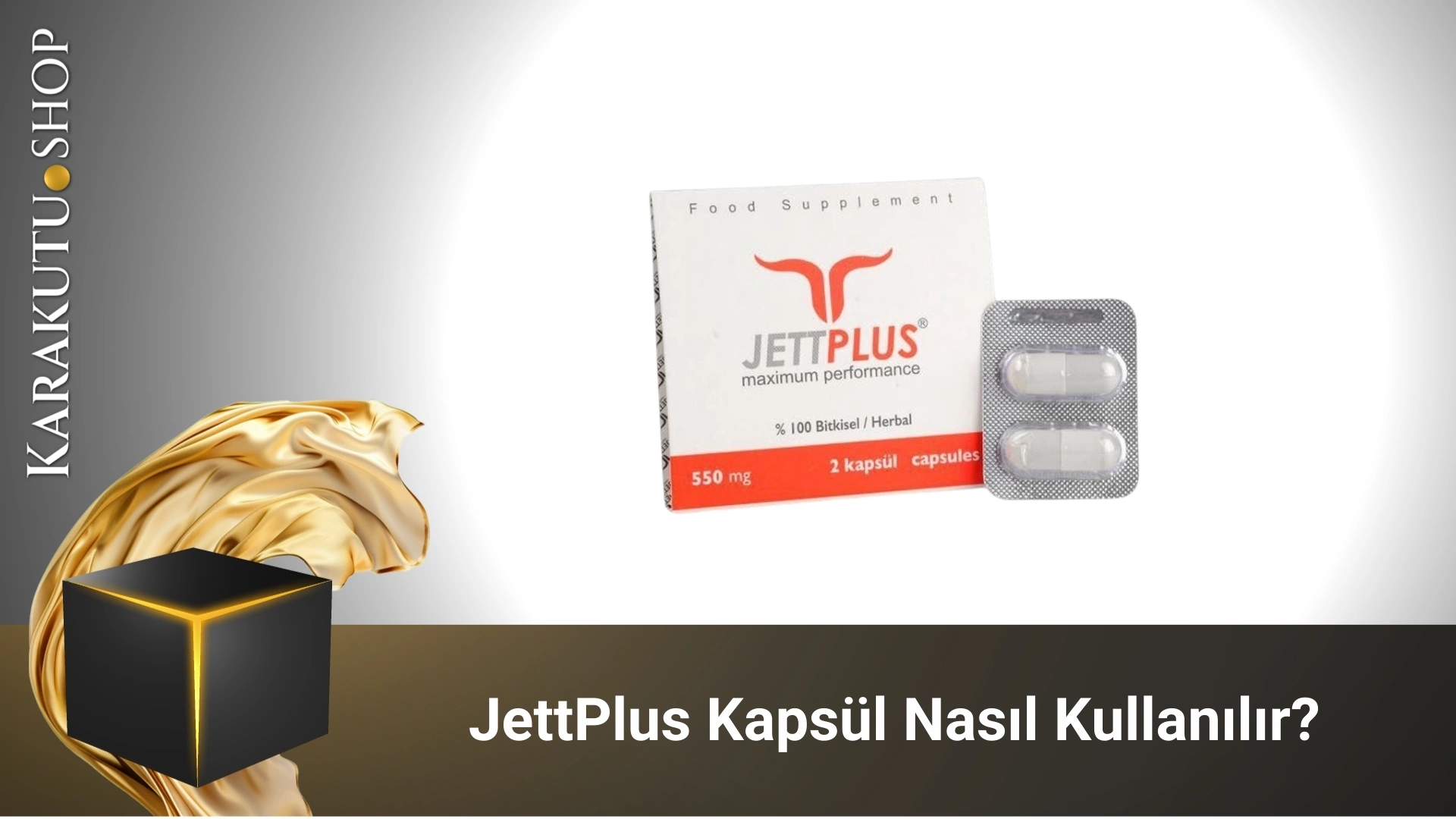 JettPlus Kapsül Nasıl Kullanılır?