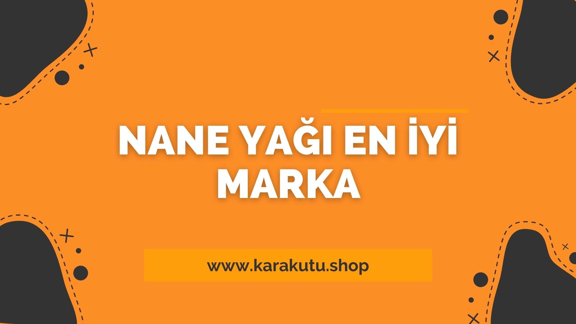 Nane Yağı En İyi Marka 