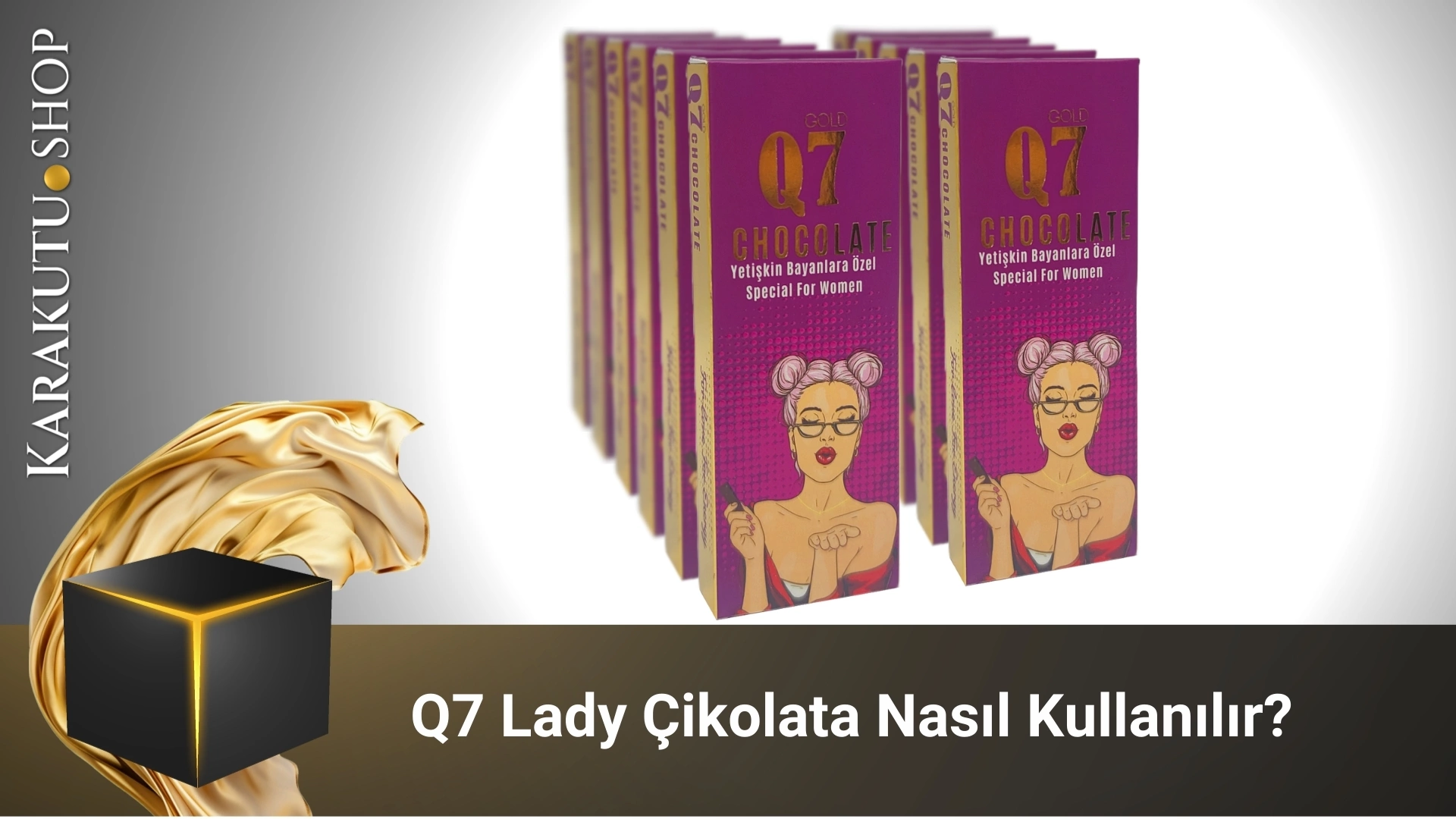 Q7 Lady Çikolata Nasıl Kullanılır?