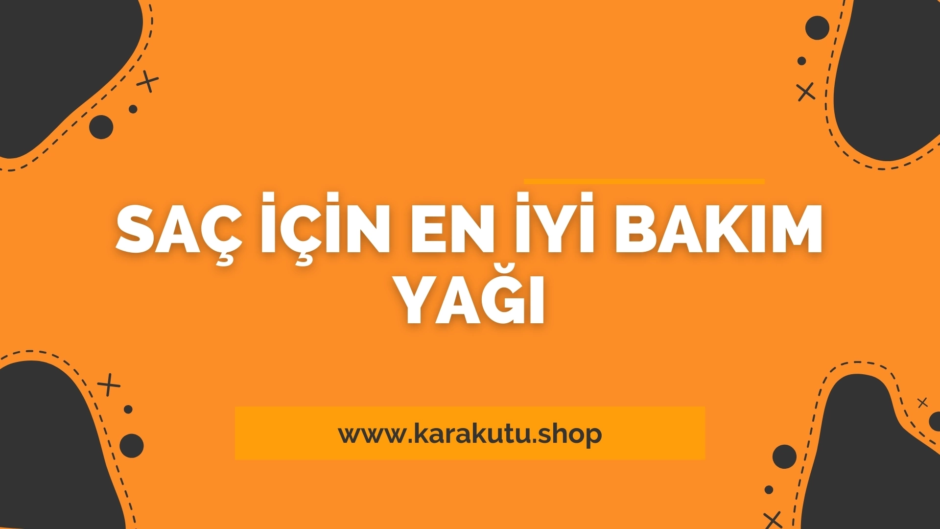 Saç İçin En İyi Bakım Yağı