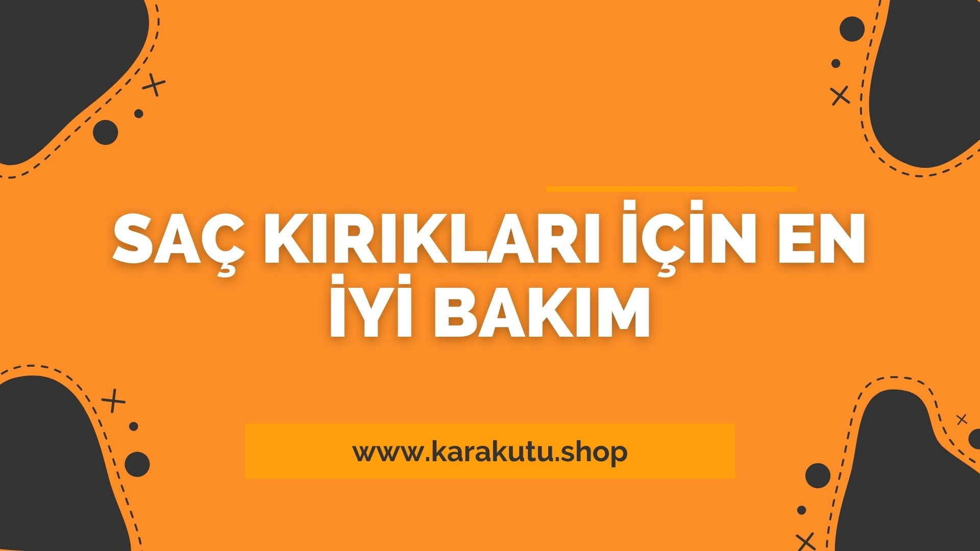 Saç Kırıkları İçin En İyi Bakım