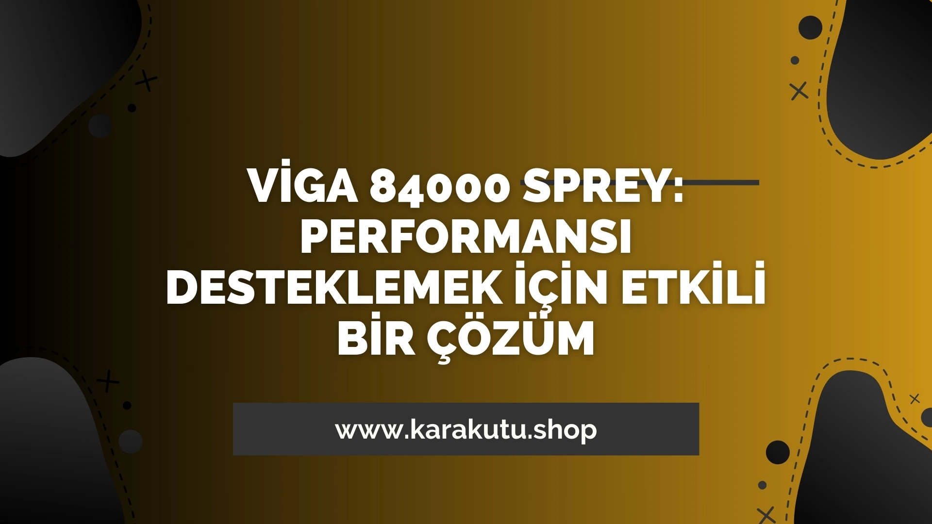 Viga 84000 Sprey: Performansı Desteklemek İçin Etkili Bir Çözüm