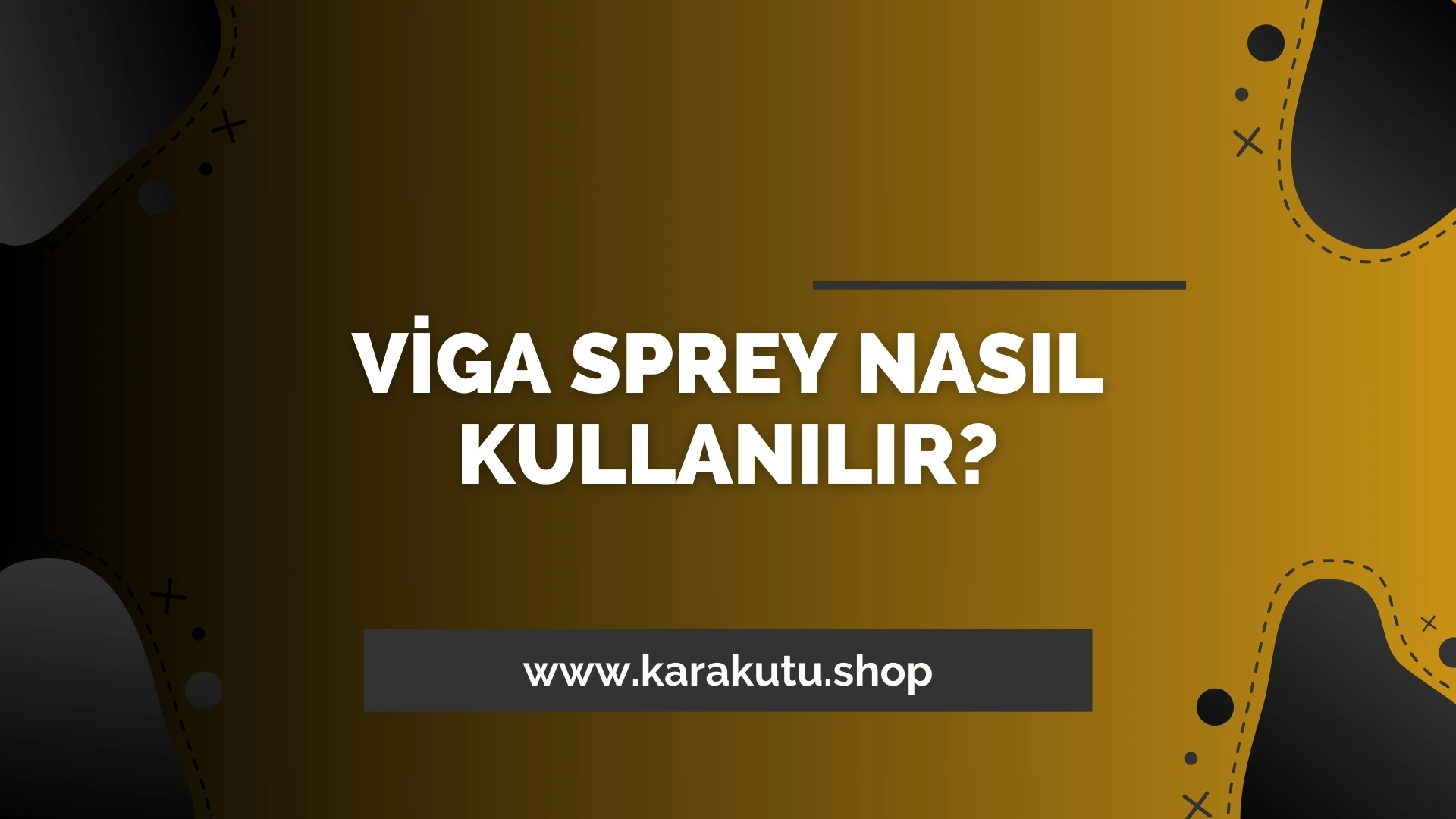 Viga Sprey Nasıl Kullanılır?